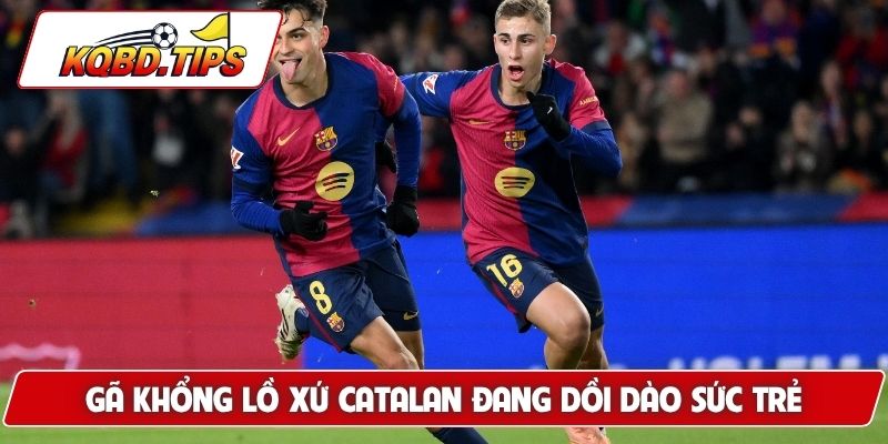 Gã khổng lồ xứ Catalan đang dồi dào sức trẻ