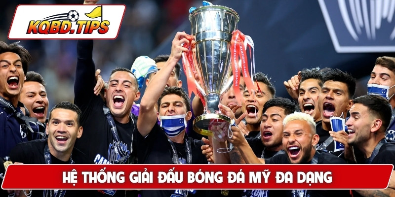 Hệ thống giải đấu bóng đá Mỹ đa dạng