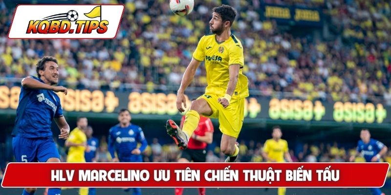HLV Marcelino ưu tiên chiến thuật biến tấu