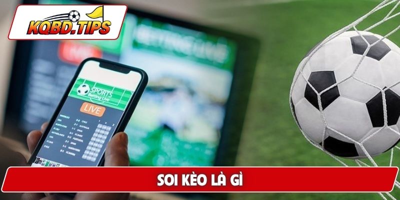Soi kèo là gì